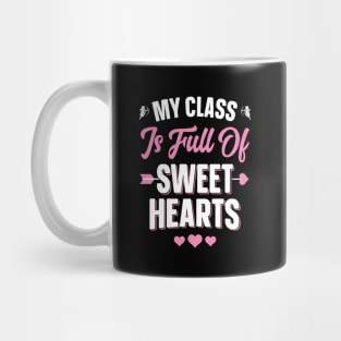 My Class Is Full Of Sweet Hearts Mug